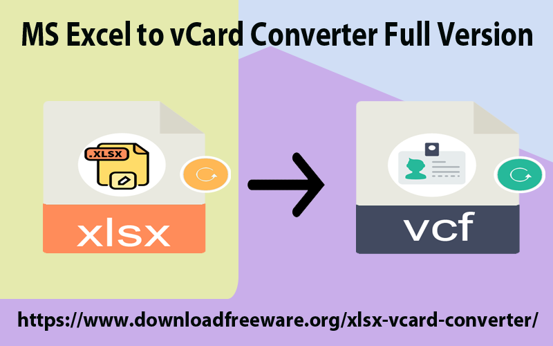 MS Excel to vCard Converter Full Version to Convert Excel spreadsheet to VCF