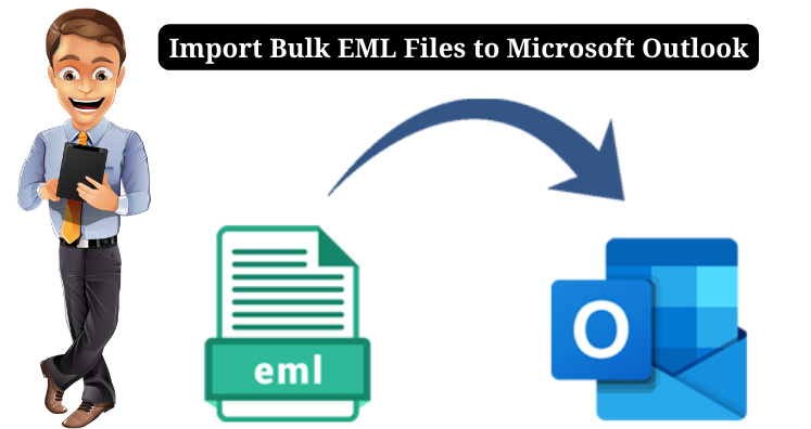 How to Import Bulk EML Files to Microsoft Outlook