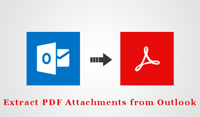 Avail the Quick Solution and Know-How to Extract PDF Attachments from the Outlook Application