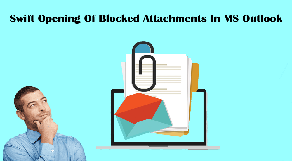 Swift Opening of Blocked Attachments in MS Outlook