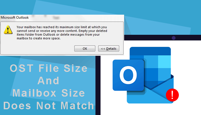 OST File Size And Mailbox Size Does Not Match