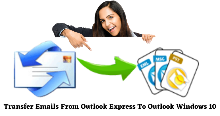 How To Transfer Emails from Outlook Express To Outlook Windows 10